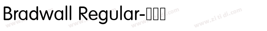 Bradwall Regular字体转换 Bradwall Regular字体转换